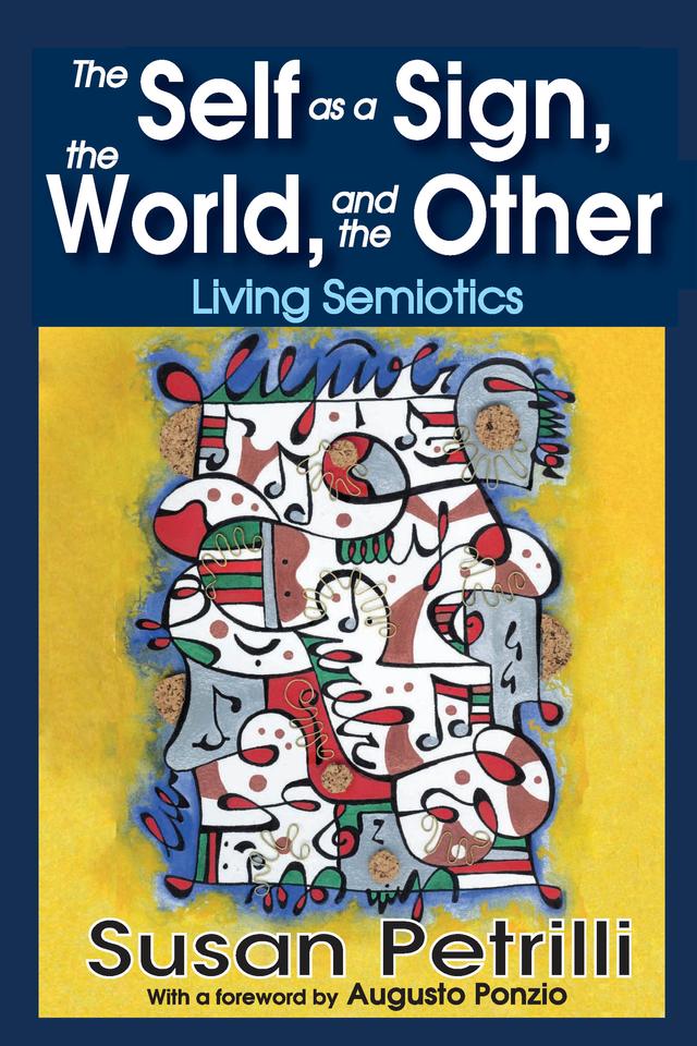 The Self as a Sign, the World, and the Other by Susan Petrilli
