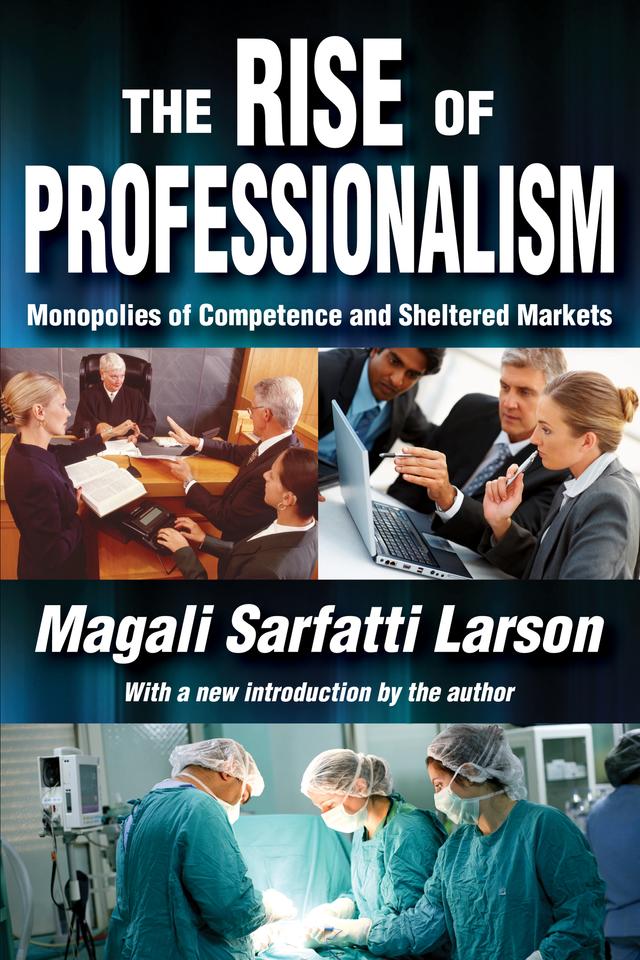 The Rise of Professionalism by Magali Sarfatti Larson