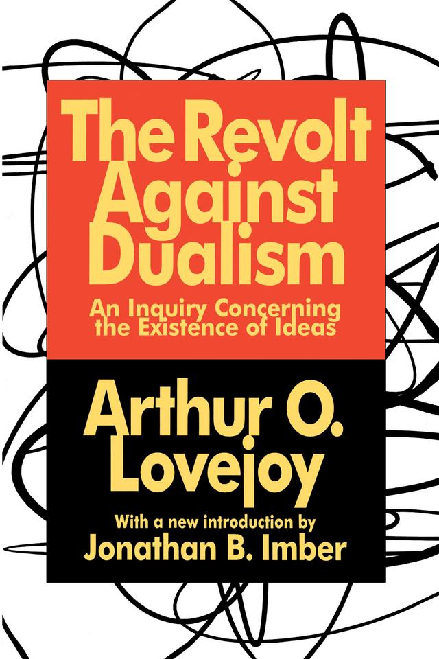 The Revolt Against Dualism by Arthur O. Lovejoy