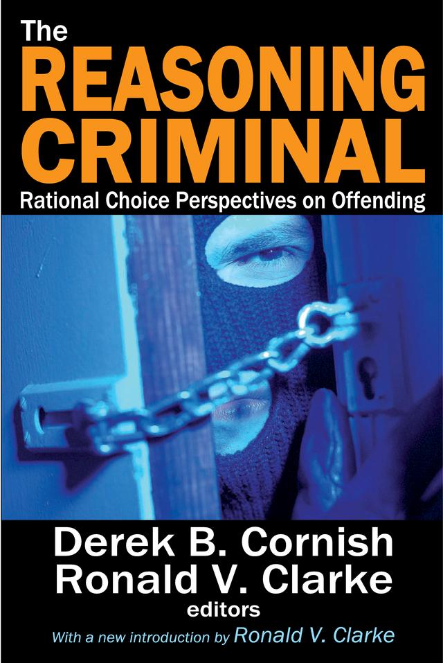 The Reasoning Criminal by Ronald V. Clarke