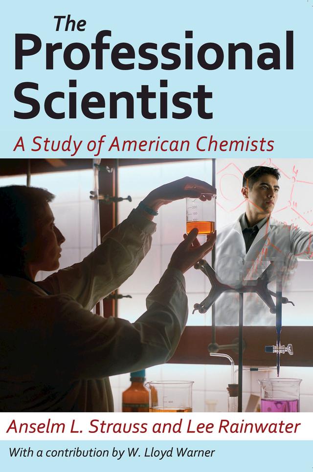The Professional Scientist by Anselm L. Strauss, Lee Rainwater