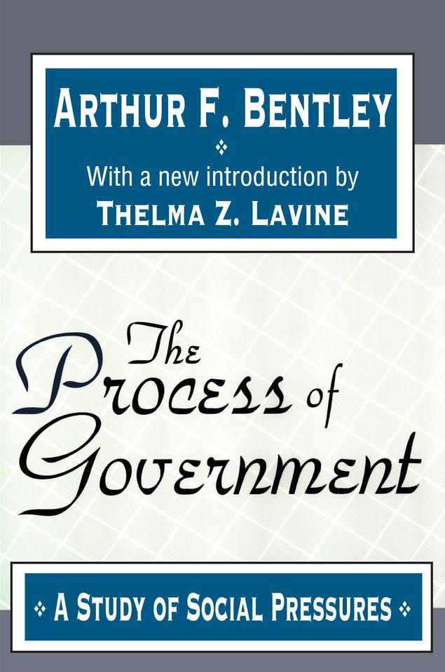 The Process of Government by Arthur F. Bentley