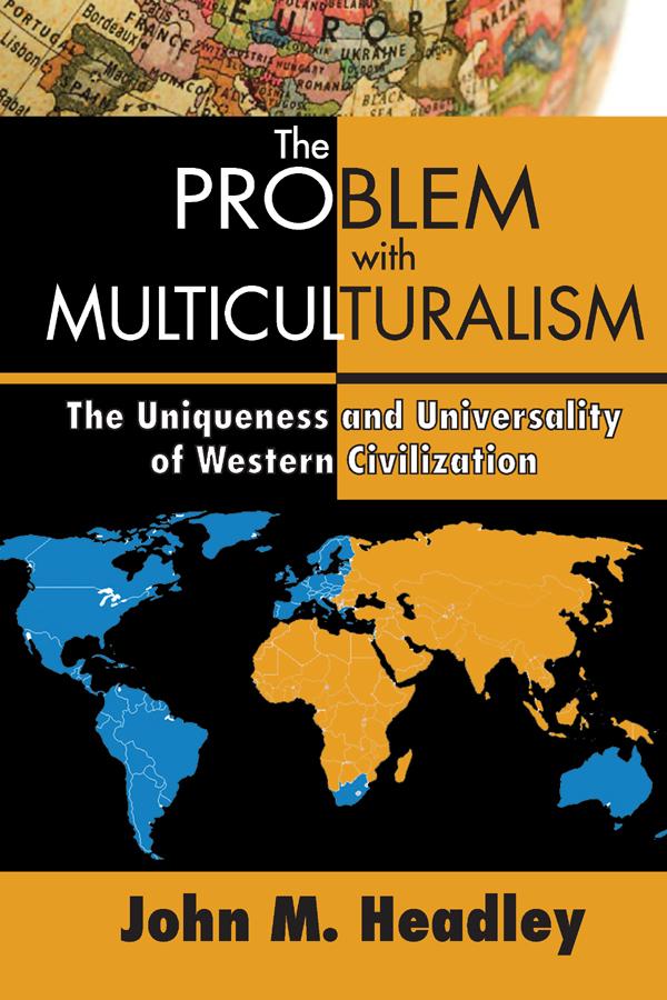 The Problem with Multiculturalism by John M. Headley