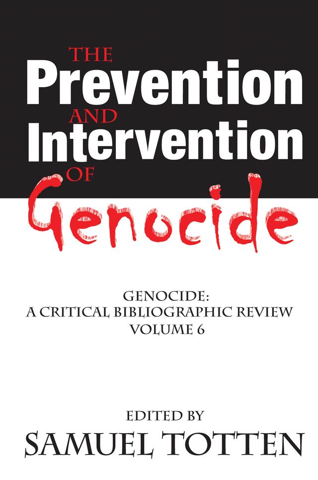 The Prevention and Intervention of Genocide by Samuel Totten