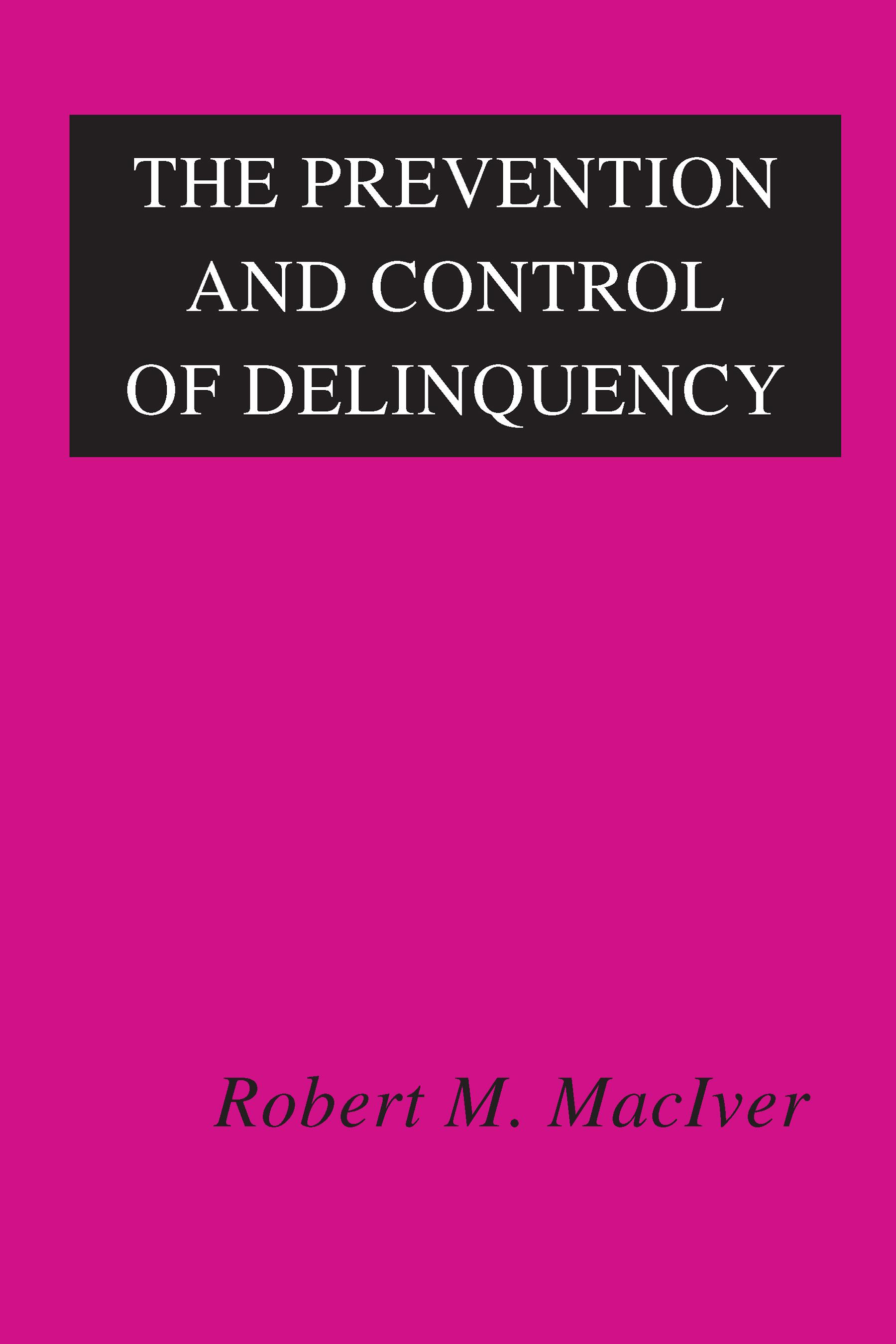 The Prevention and Control of Delinquency