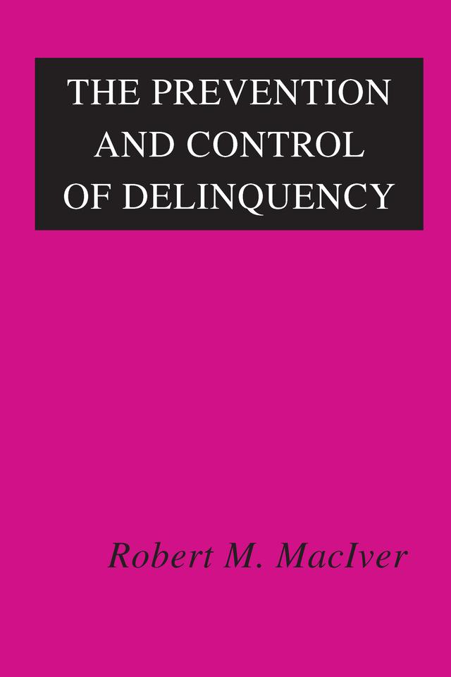 The Prevention and Control of Delinquency by Jennifer Schrock, Robert MacIver
