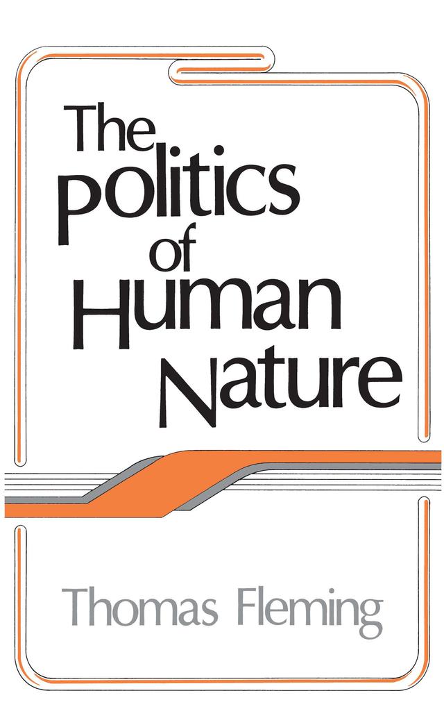 The Politics of Human Nature by John H. Kautsky, Thomas Fleming
