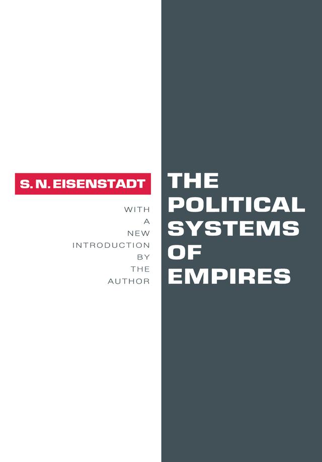 The Political Systems of Empires by Shmuel N. Eisenstadt