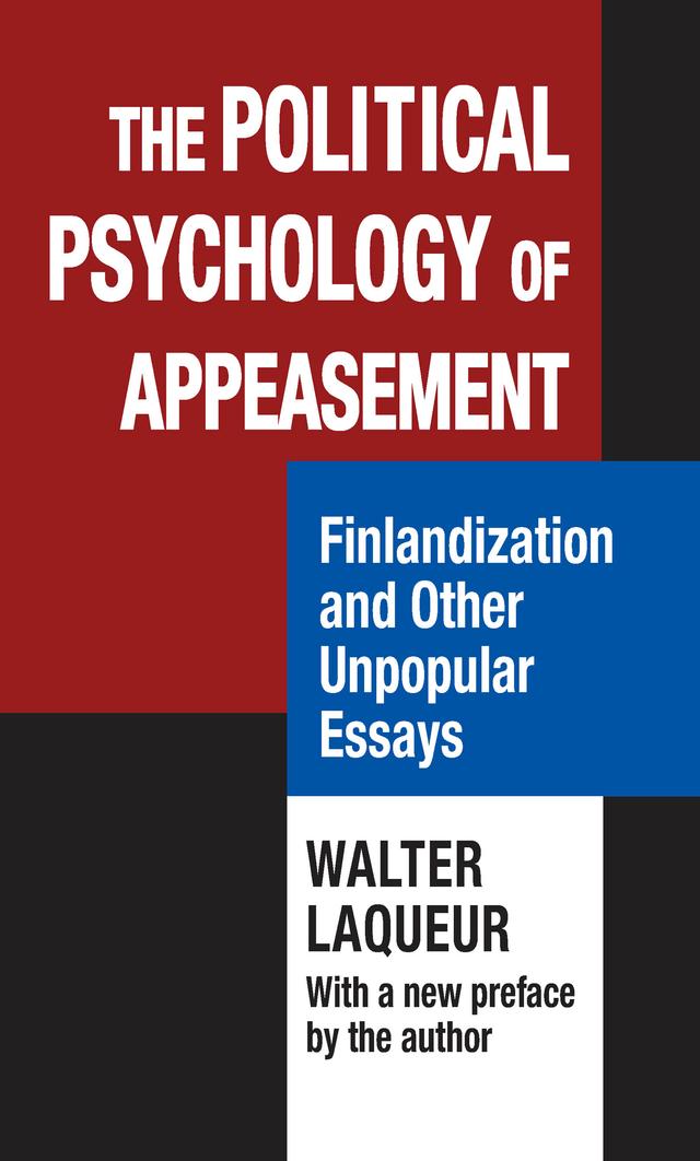 The Political Psychology of Appeasement by Walter Laqueur
