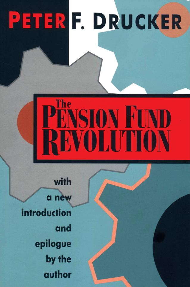 The Pension Fund Revolution by Peter Drucker