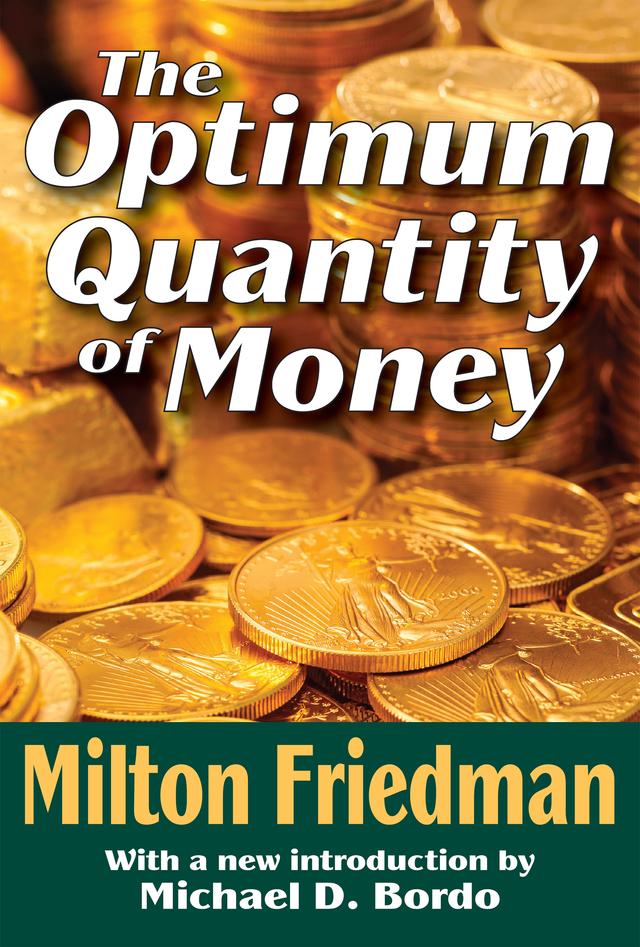 The Optimum Quantity of Money by Milton Friedman, Nicholas Eberstadt