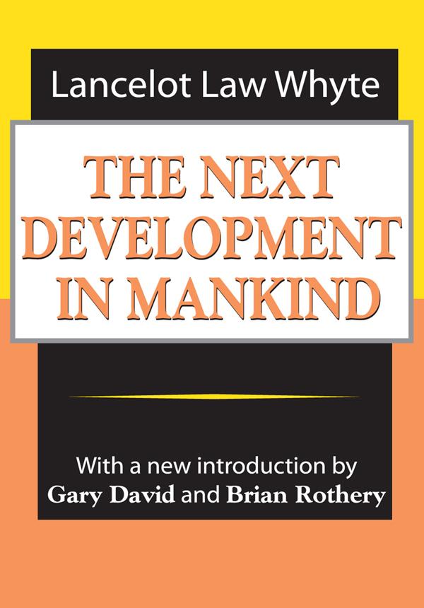 The Next Development of Mankind by Lancelot Whyte