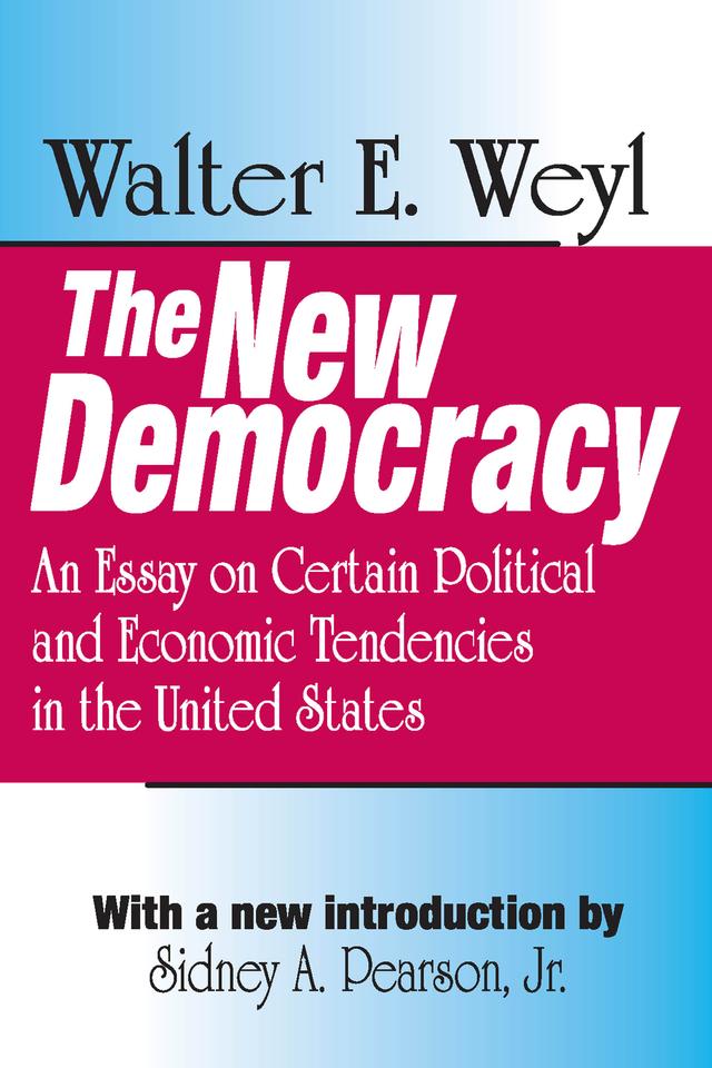 The New Democracy by Walter E. Weyl