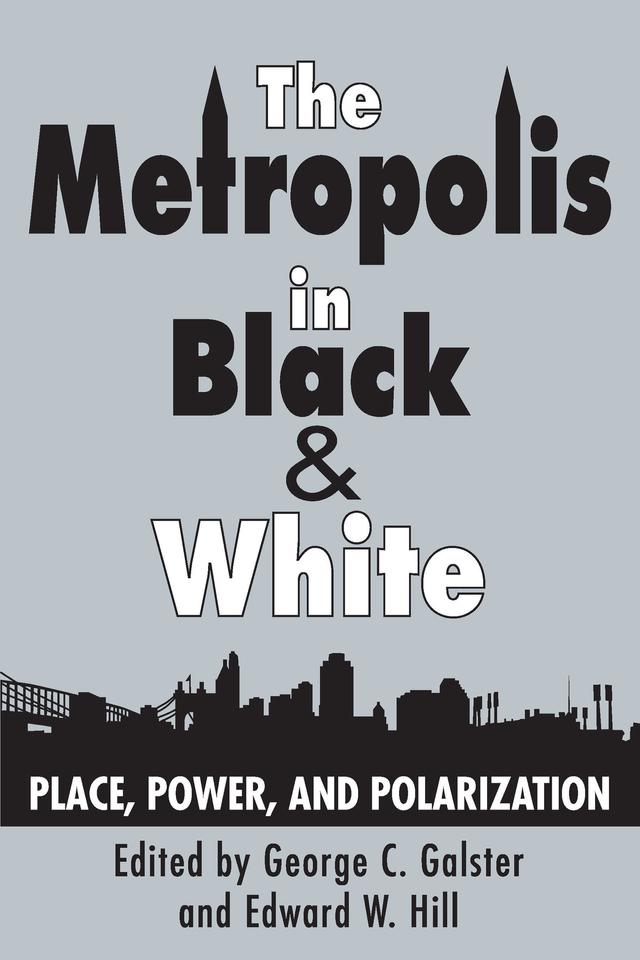 The Metropolis in Black and White by Edward W. Hill, George C. Galster