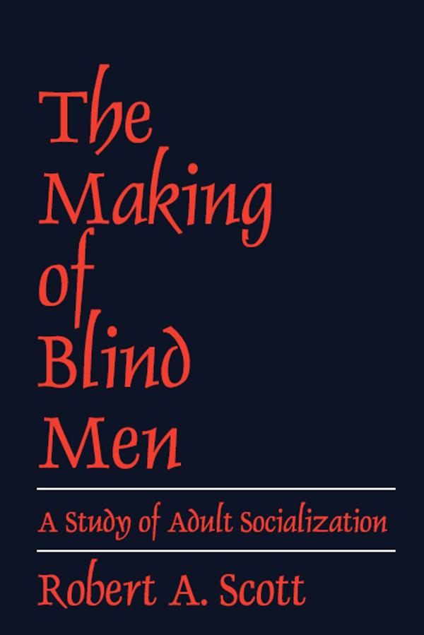 The Making of Blind Men by Robert A. Scott