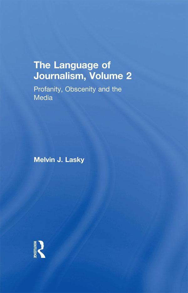 Profanity, Obscenity and the Media by Melvin J. Lasky