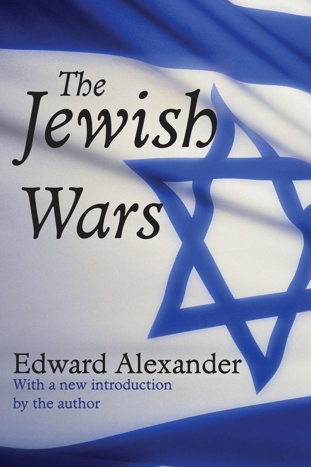 The Jewish Wars by Edward Alexander