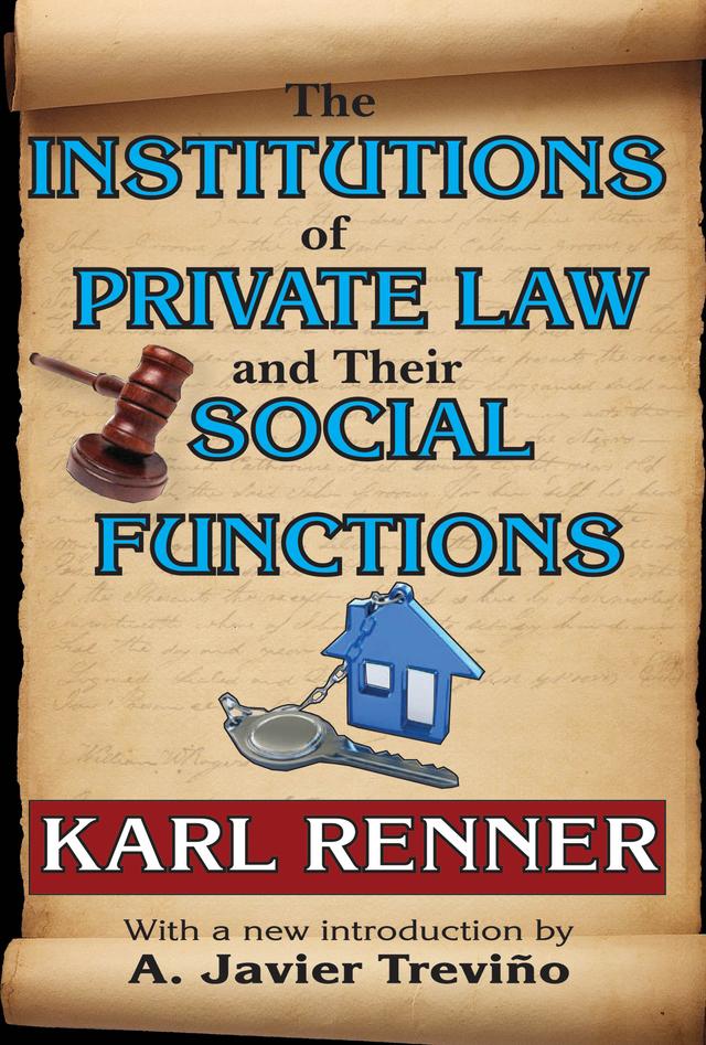 The Institutions of Private Law and Their Social Functions by Karl Renner