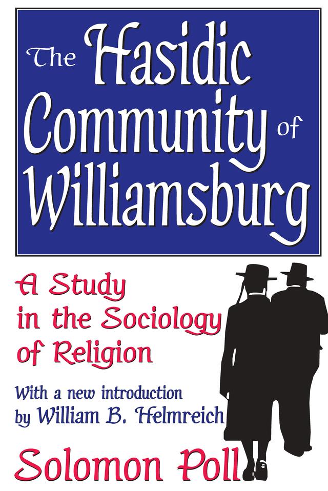 The Hasidic Community of Williamsburg by Solomon Poll