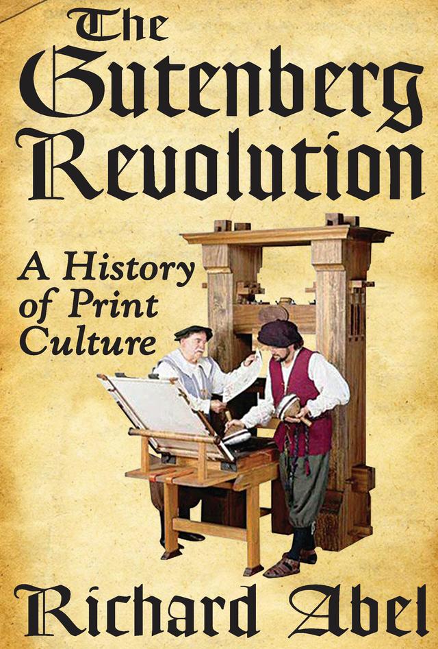 The Gutenberg Revolution by Richard Abel