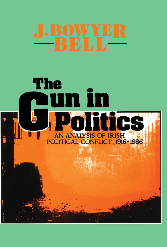 The Gun in Politics by J. Bowyer Bell