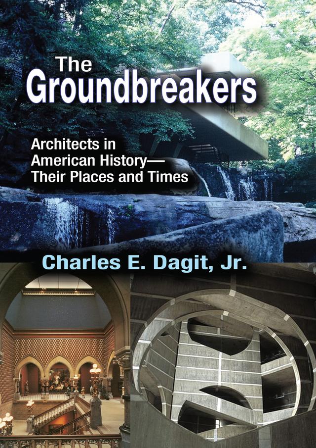 The Groundbreakers by Charles E. Dagit