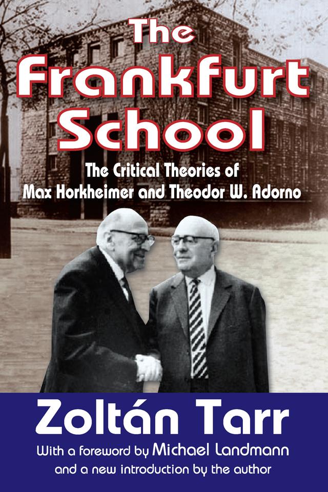 The Frankfurt School by Zoltan Tarr