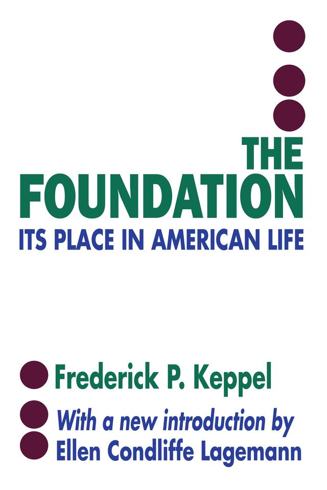 The Foundation by Frederich P. Keppel