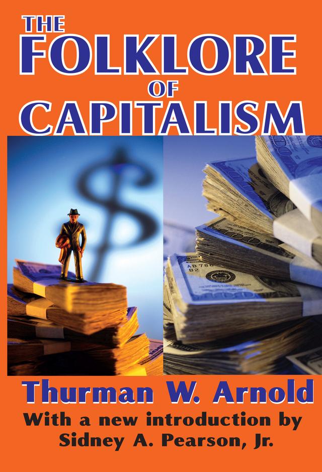 The Folklore of Capitalism by Reeve Robert Brenner, Thurman W. Arnold