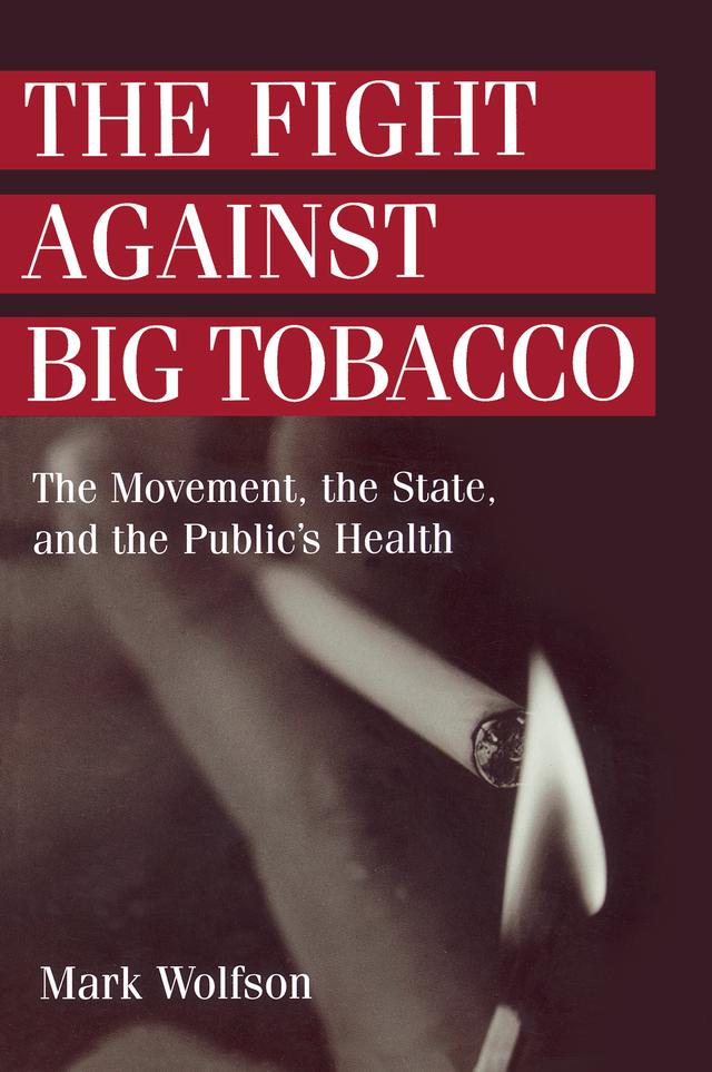The Fight Against Big Tobacco by Mark Wolfson