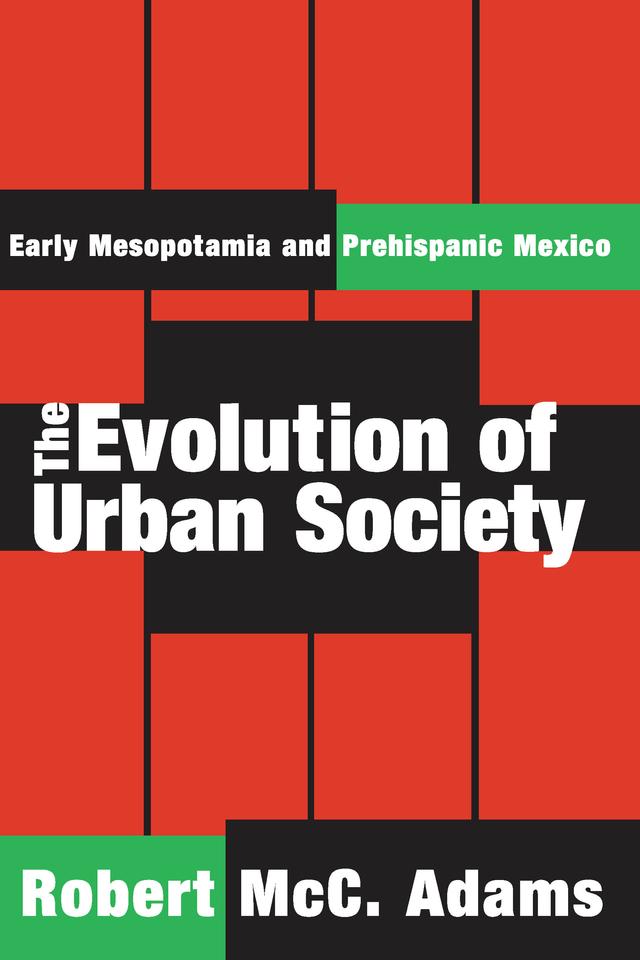 The Evolution of Urban Society by Robert McC. Adams