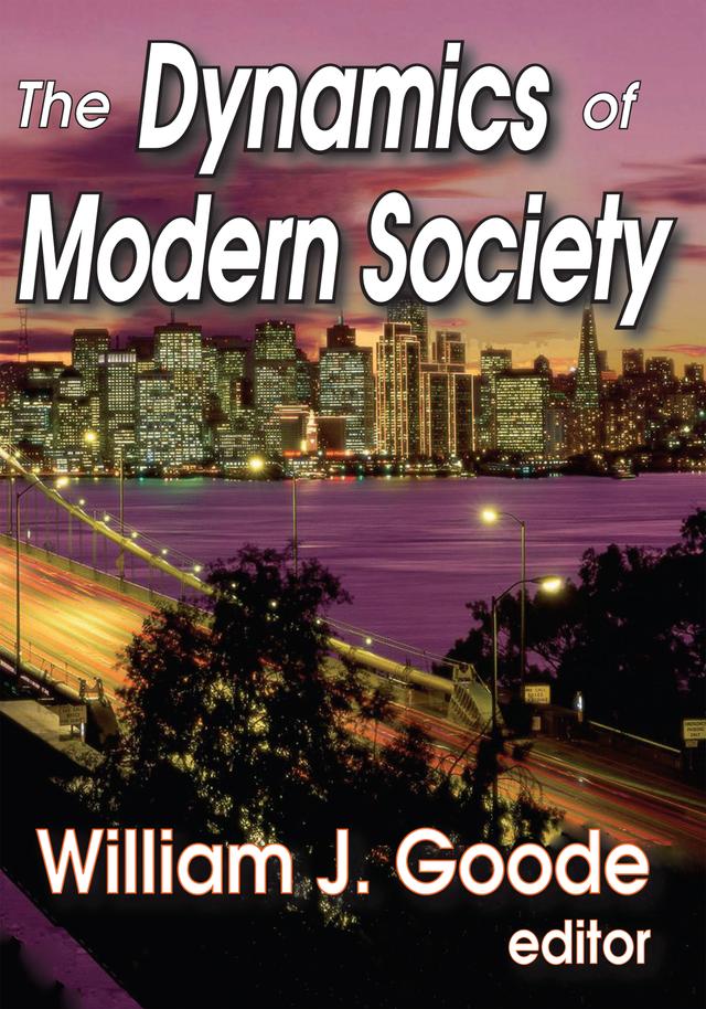 The Dynamics of Modern Society by William Goode