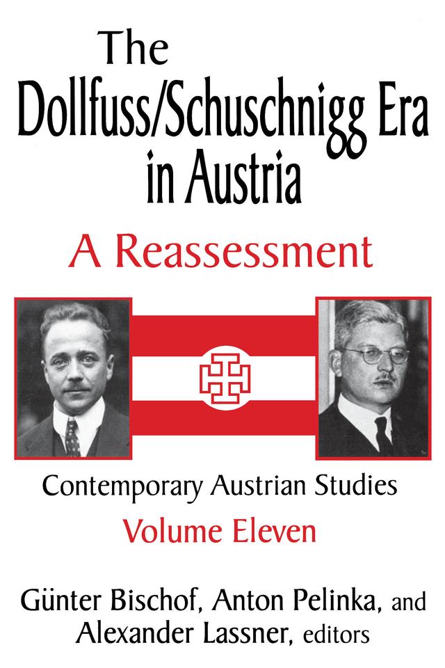 The Dollfuss/Schuschnigg Era in Austria by Anton Pelinka