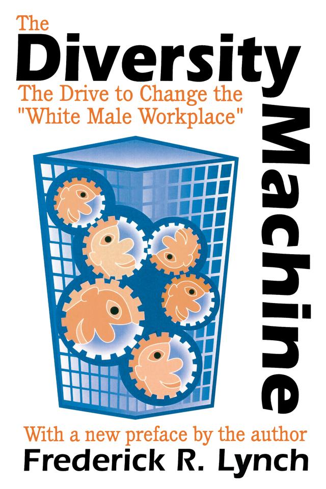 The Diversity Machine by Frederick R. Lynch