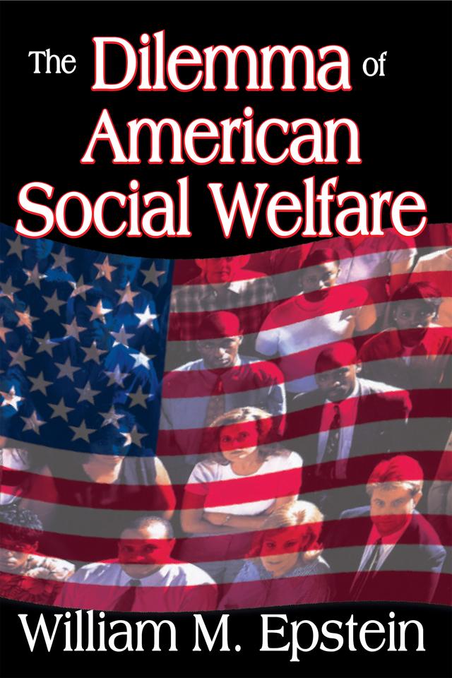 The Dilemma of American Social Welfare by William Epstein