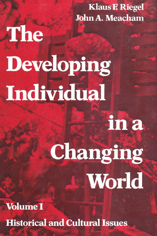 The Developing Individual in a Changing World by Jane Goldberg, John A. Meacham