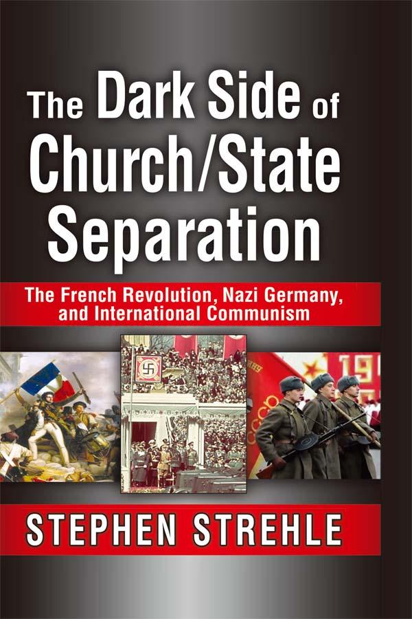 The Dark Side of Church/State Separation by Stephen Strehle