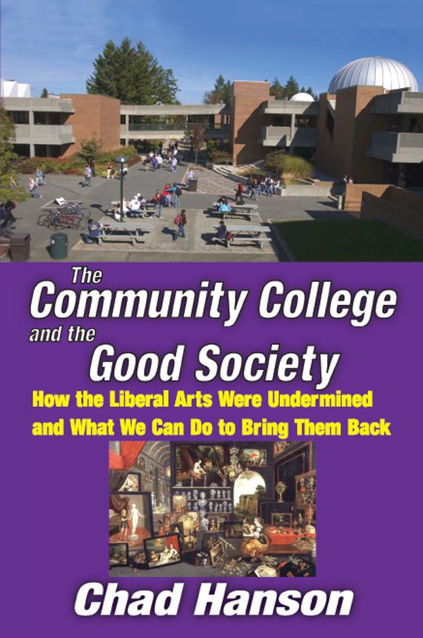 The Community College and the Good Society by Chad Hanson