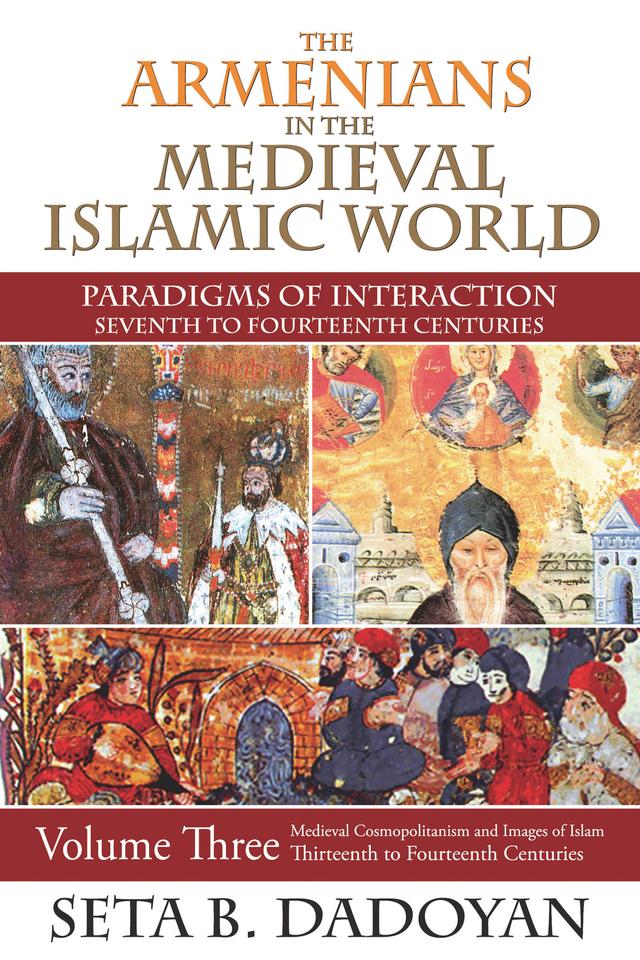 The Armenians in the Medieval Islamic World by Seta B. Dadoyan