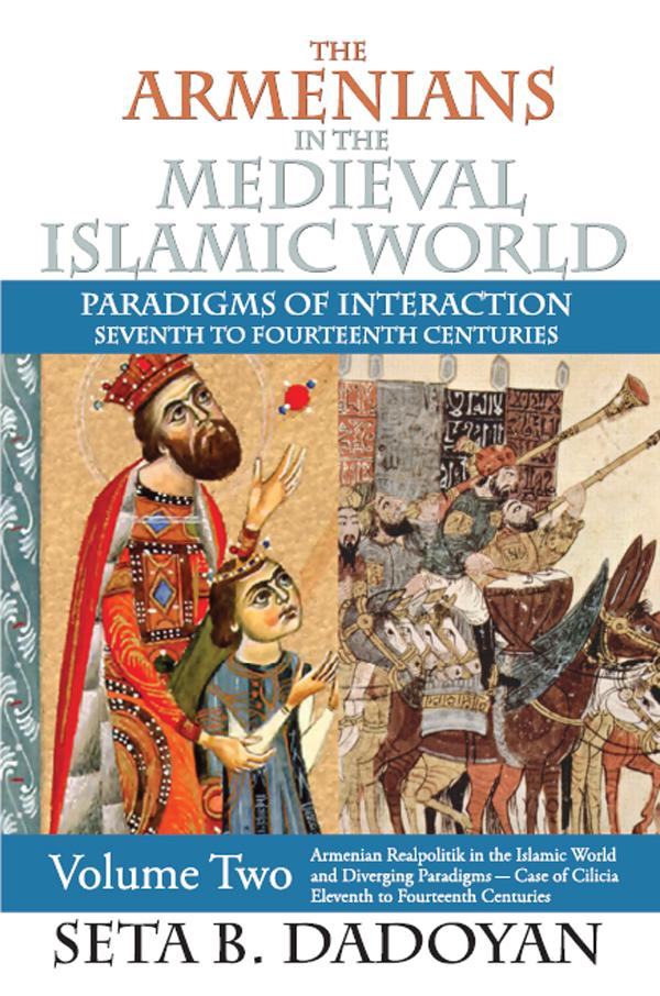 The Armenians in the Medieval Islamic World by James A. Clapp, Seta B. Dadoyan