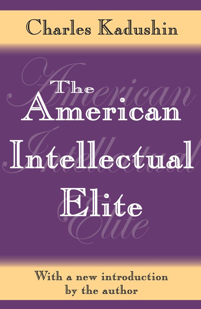 The American Intellectual Elite by Charles Kadushin, John Sommer