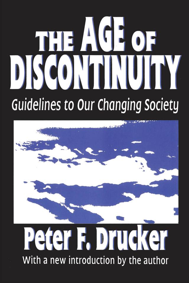 The Age of Discontinuity by Peter Drucker
