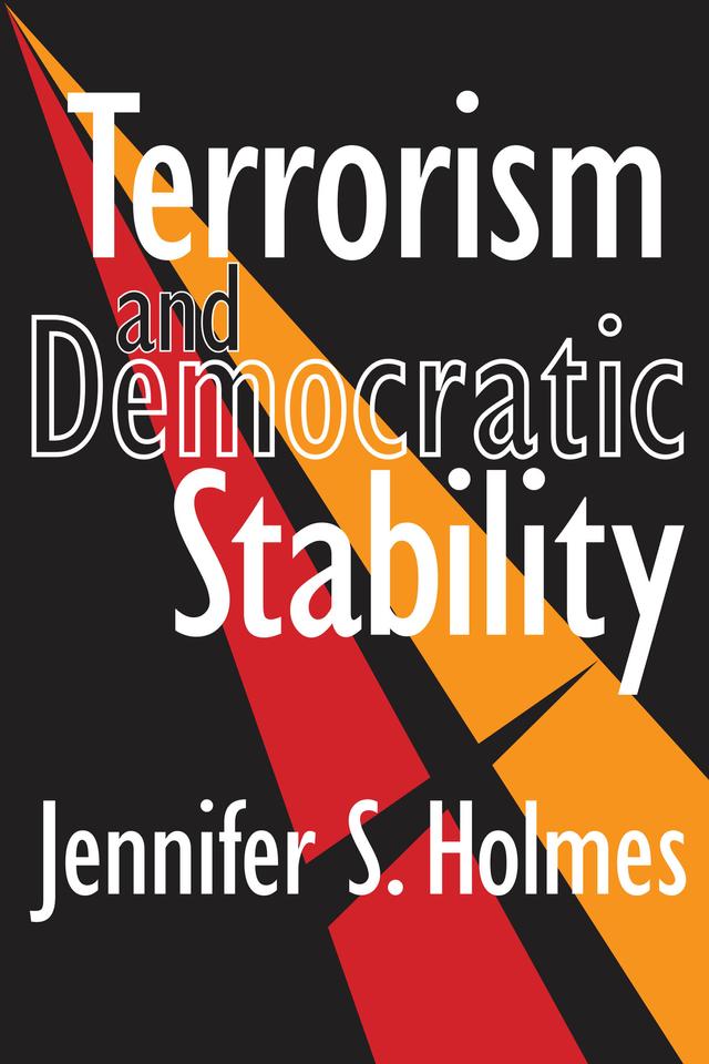 Terrorism and Democratic Stability by Jennifer Holmes