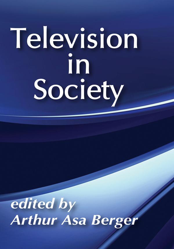 Television in Society by Arthur Asa Berger