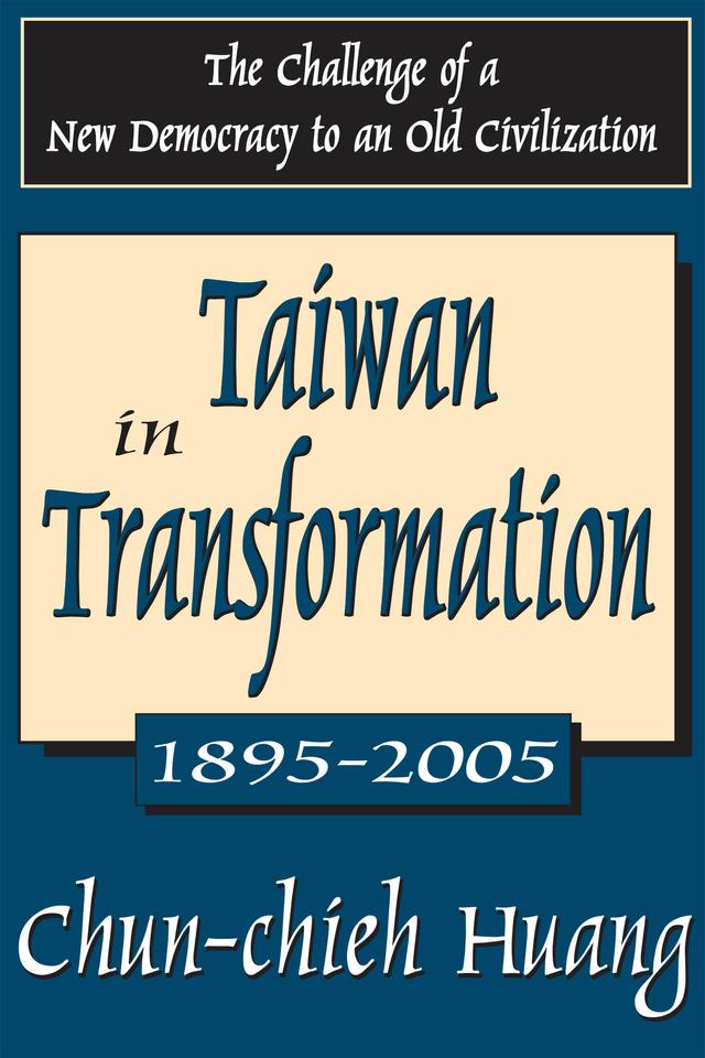 Taiwan in Transformation 1895-2005 by Chun-chieh Huang