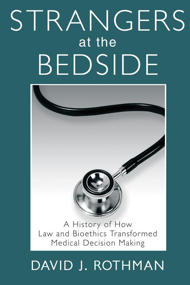 Strangers at the Bedside by David J. Rothman