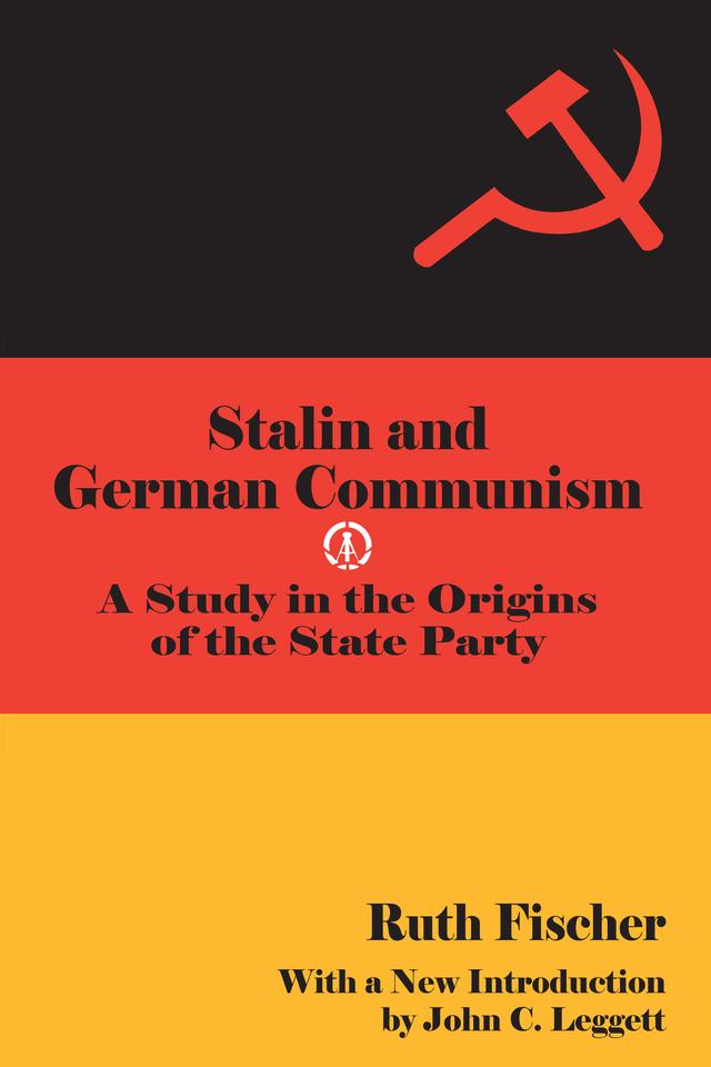 Stalin and German Communism by Ruth Fischer