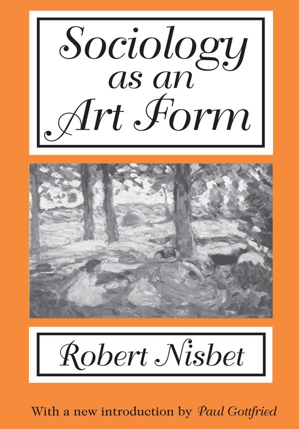 Sociology as an Art Form by Robert Nisbet
