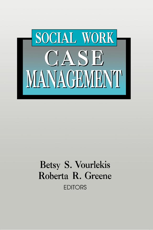 Social Work Case Management by Betsy Vourlekis