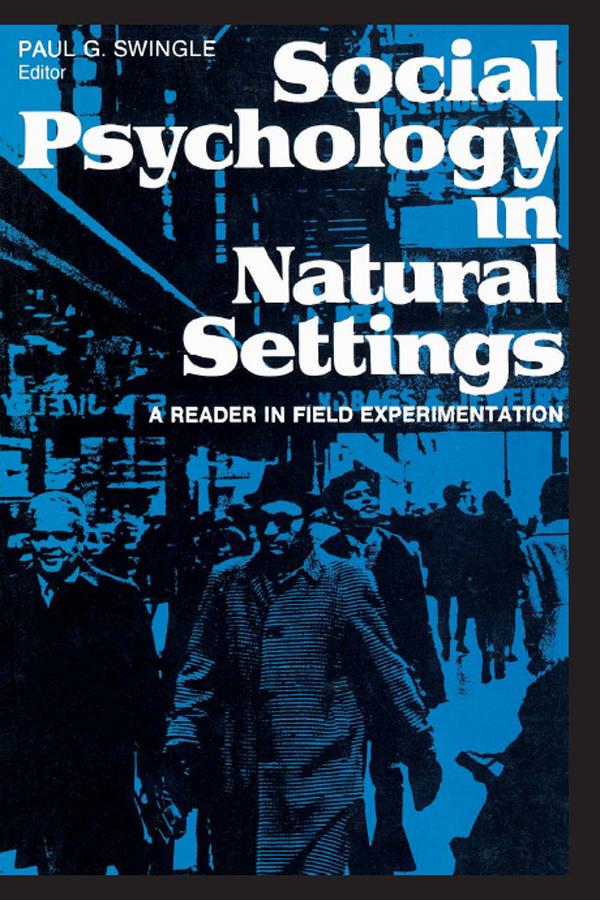 Social Psychology in Natural Settings by Paul G. Swingle